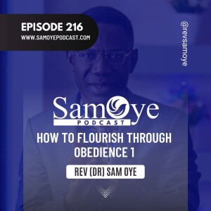 Episode 216: How To Flourish through Obedience (Part 1)