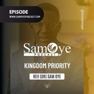 KINGDOM PRIORITY - REV SAM OYE