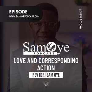 Love and Corresponding Action - Rev Sam Oye