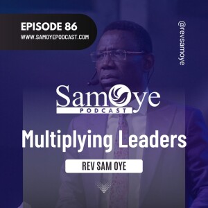 Episode 086: Multiplying Leaders