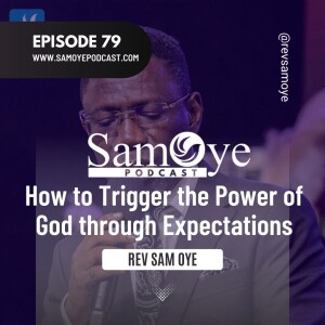 Episode 79: How to Trigger the Power of God through Expectations