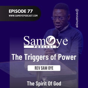 Episode 077 - The Triggers Of Supernatural Power Of God (The Spirit Of God)