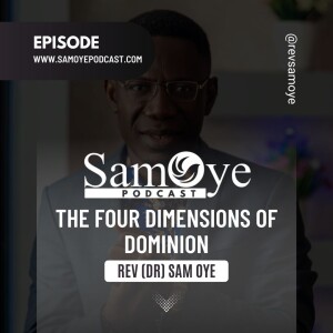 The Four Dimensions of Dominion - Rev Sam Oye