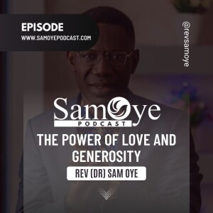 The Power of Love and Generosity – Rev Sam Oye