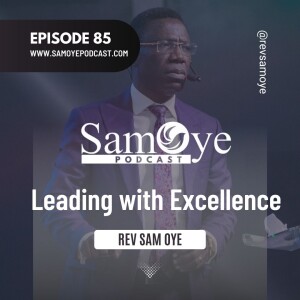 Episode 085: Leading With Excellence