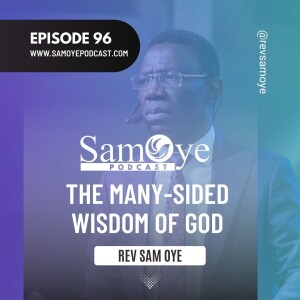 Episode 096: The Many Sided Wisdom of God