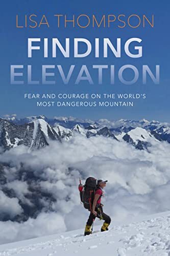 Lisa Thompson- an amazing story of a Mountain Climber, following her passion