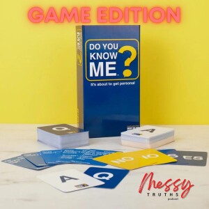 Messy Game Edition: Do You Know Me