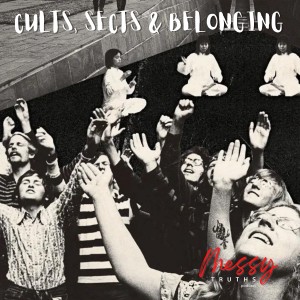 Cults, Sects & Belonging