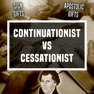 Continuationist Vs. Cessationist - Ep 463 - 3-24-2024