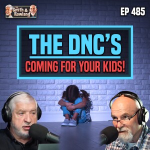 The DNC's Coming For Your Kids! - Ep 485 - 8-18-2024