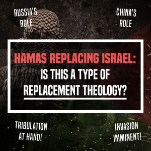 Hamas Replacing Israel: Is This a Type of Replacement Theology? - Unplugged - Ep 379 - 10-17-2023