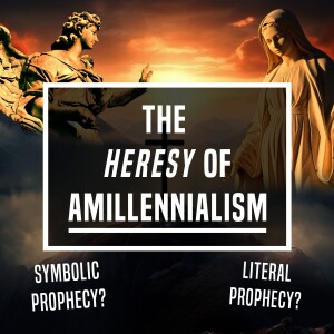 The Heresy of Amillennialism - Unplugged - Ep 418 - 12-20-2023