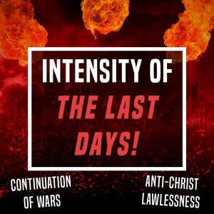 Intensity Of The Last Days! - Unplugged - Ep 384 - 10-26-2023