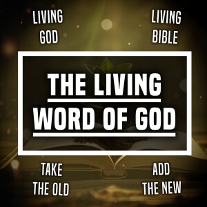The Living Word of God - Ep 460 - 3-3-2024