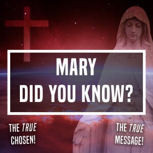 Mary Did You Know - Ep 421 - 12-23-2023