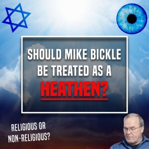 Should Mike Bickle be treated as a Heathen? - Ep 398 - 11-19-2023