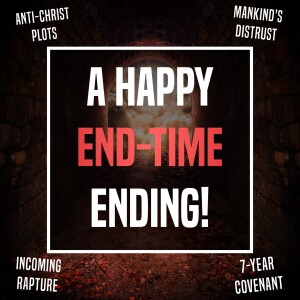 A Happy End-Time Ending! - Unplugged - Ep 369 - 10-4-2023