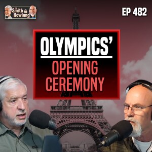 Olympics' Opening Ceremony - Ep 482 - 7-28-2024