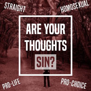 Are Your Thoughts Sin? - Unplugged - Ep 340 - 8-10-2023