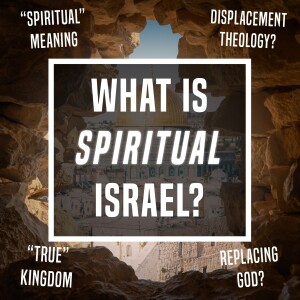 What is Spiritual Israel? - Unplugged - Ep 402 - 11-28-2023