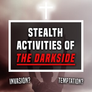 Stealth Activities of the Darkside - Ep 471 - 5-12-2024