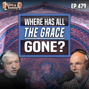Where Has All The Grace Gone? - Ep 479 - 7-7-2024
