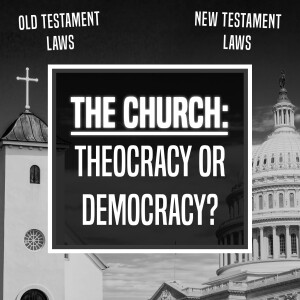 The Church: Theocracy or Democracy? - Unplugged - Ep 396 - 11-15-2023