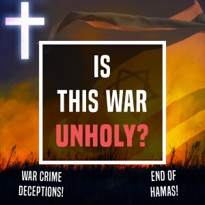 Is This War Unholy? - Unplugged - Ep 380 - 10-18-2023