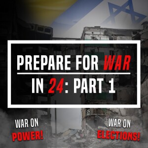 Prepare for War in 24: Part 1 - Unplugged - Ep 424 - 12-29-2023