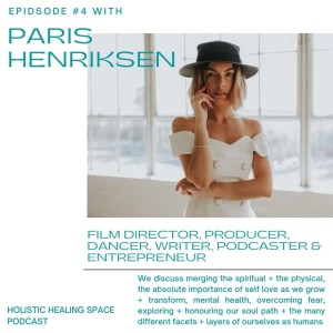 Episode 4 with Paris Henriksen - Film Director, Producer, Dancer, Writer & Entrepreneur