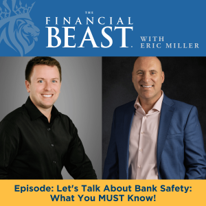 Let's Talk About Bank Safety: What You MUST Know! with Hosts Eric Miller & Eric Gersch