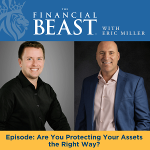 Are You Protecting Your Assets the Right Way?