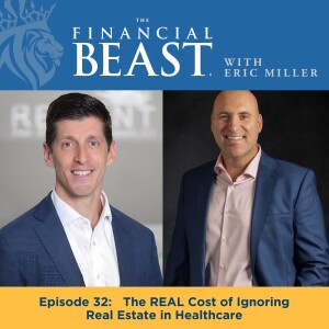The REAL Cost of Ignoring Real Estate in Healthcare with host, Eric Miller & Guest, Kris Benson