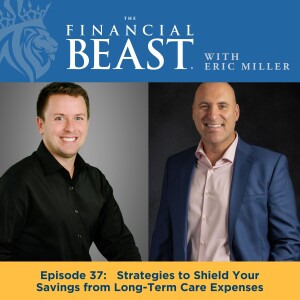 Strategies to Shield Your Savings from Long-Term Care Expenses with Host Eric Miller & Guest, Eric Gersch