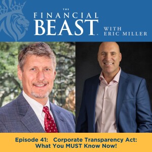 Corporate Transparency Act: What You MUST Know Now! with Host, Eric Miller & Guest, Patrick O'Connor