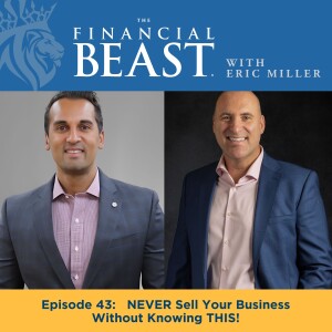 NEVER Sell Your Business Without Knowing THIS! with Host, Eric Miller & Guest, Vinod Somareddy