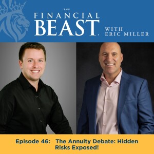 The Annuity Debate: Hidden Risks Exposed! with Host, Eric Miller & Guest, Eric Gersch