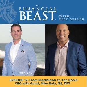 From Practitioner to Top Notch CEO with Guest, Mike Nula, MS, DPT and Host, Eric Miller