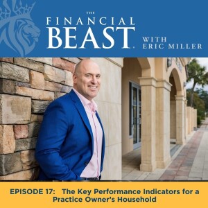 Key Performance Indicators for a Practice Owner’s Household with Host, Eric Miller