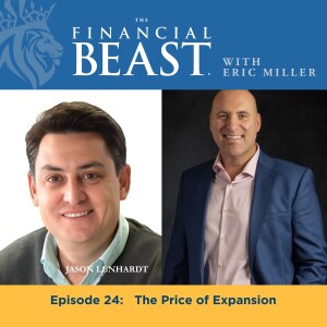 The Price of Expansion with Host, Eric Miller & Guest, Jason Lenhardt