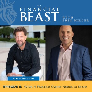 The Importance of Financial Education with Host, Eric Miller with Guest, Rob Marvenko, DC & Practice Consultant