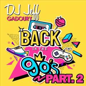 DJ JeFF #17- Back in the 90's part.2