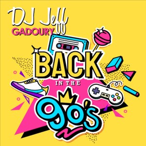 DJ JeFF #2 - Back in the 90’s part.1