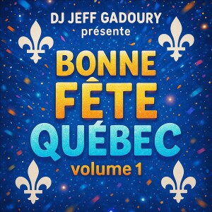 DJ JeFF #26 - Bonne Fête Québec vol.1