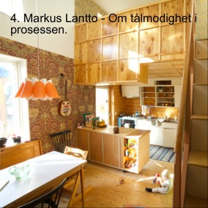 4. Markus Lantto - Om tålmodighet i prosessen.