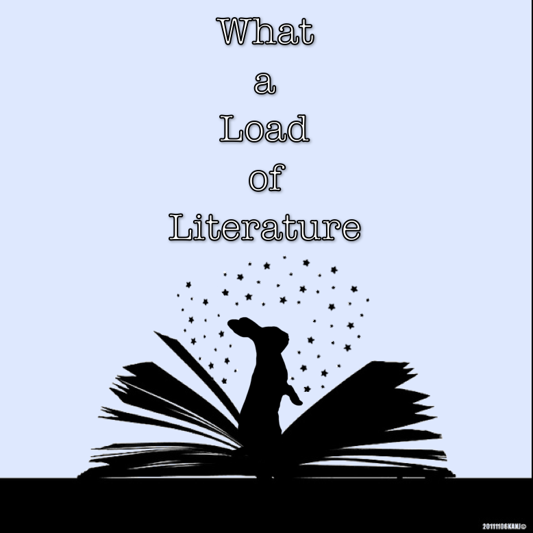 What a Load of Literature- An Introduction