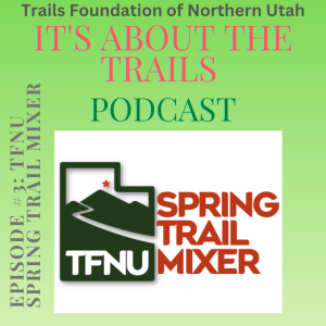 Episode #3- TFNU Spring Trail Mixer