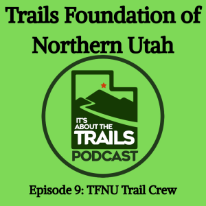 Episode 9: TFNU Trail Crew - Alyssa & Zach