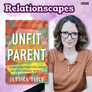What Disabled Parents Can Teach Everyone About Parenting (with Jessica Slice)
